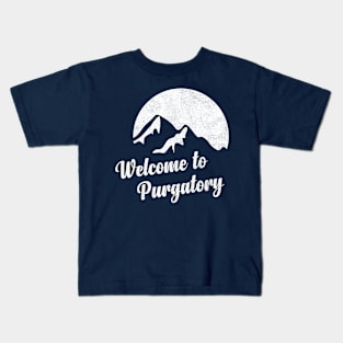 Welcome to Purgatory Kids T-Shirt